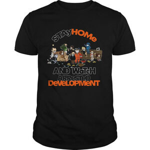 Stay Home And Watch Arrested Development Shirt